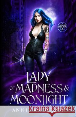 Lady of Madness & Moonlight Annie Anderson 9781737448501 Annie Anderson
