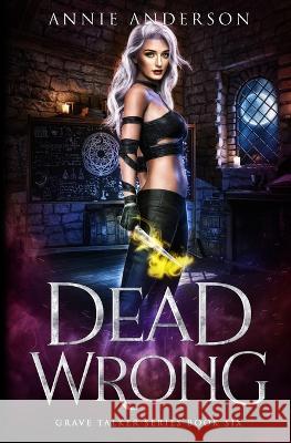 Dead Wrong Annie Anderson   9781737448570 Annie Anderson