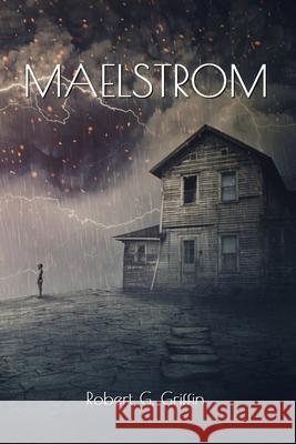 Maelstrom Robert G. Griffin 9781737458210