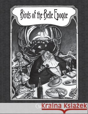 Birds of the Belle Epoque Chad Crowe 9781737458449 Chad Crowe Illustration