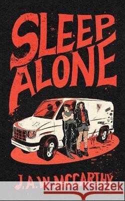 Sleep Alone J. a. W. McCarthy 9781737463399 Off Limits Press LLC