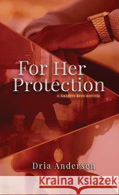 For Her Protection Dria Andersen   9781737464235 Adrienne Andersen