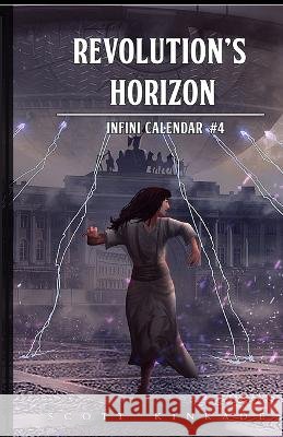 Revolution\'s Horizon Cathy Lopez Ramon Macairap Scott Kinkade 9781737464624 Author Scott Kinkade