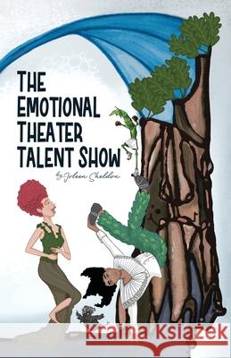 The Emotional Theater Talent Show Joleen Sheldon Kamilla Kiil Egball Joleen Sheldon 9781737467281 Mean Green Bean LLC