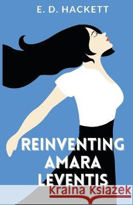 Reinventing Amara Leventis E D Hackett   9781737467939 E.D. Hackett