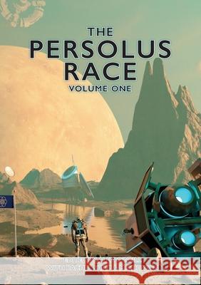 The Persolus Race: Volume One Alistair Williams 9781737468301 Alex O