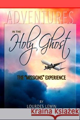 Adventures in the Holy Ghost: The 