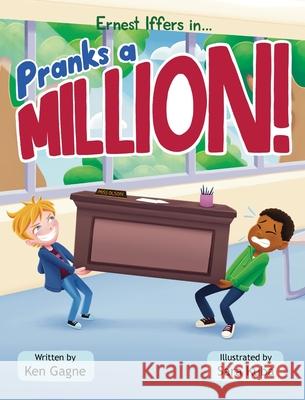 Pranks a Million! Ken Gagne Sara Kuba 9781737470373