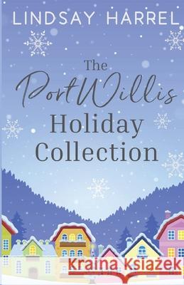 The Port Willis Holiday Collection Lindsay Harrel 9781737470625 Blue Aster Press