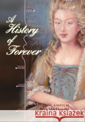 A History of Forever Beth MacDonald 9781737476023 North Ink Books