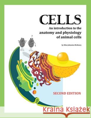 Cells, 2nd edition Ellen Johnston McHenry 9781737476344 Ellen McHenry's Basement Workshop
