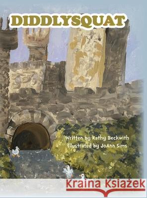 Diddlysquat Kathy Beckwith Joann Sims 9781737477754