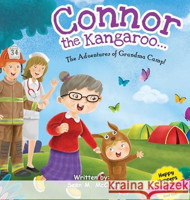 Connor the Kangaroo...The Adventures of Grandma Camp! Sean McClung 9781737480617 Sean McClung