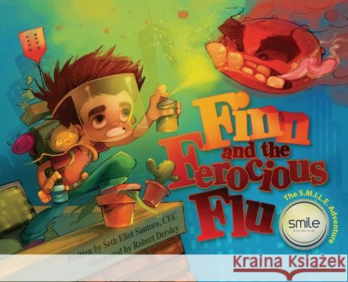 Finn and the Ferocious Flu Seth Eliot Santoro Cec, Robert Dersley 9781737483205 Smile from the Inside, Inc.