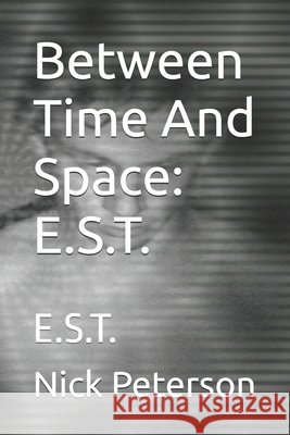 Between Time And Space: E.S.T.: E.S.T. Old Nick Nick Peterson 9781737485094 Diaryunlimited