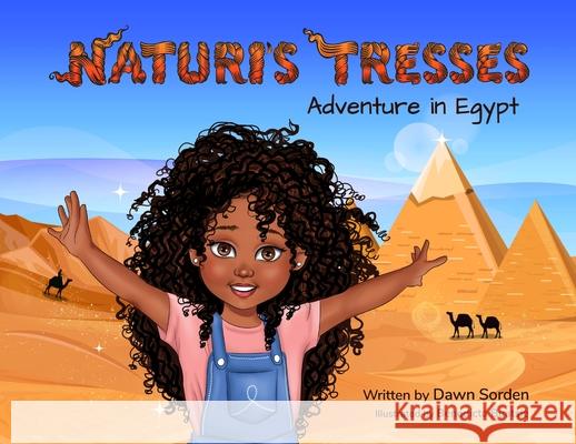 Naturi's Tresses Adventure in Egypt Dawn Sorden Benedicta Buatsie 9781737486909 Madison Ave. & Co.