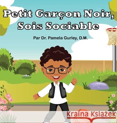 Petit Garçon Noir, Sois Sociable Gurley, Pamela 9781737491453