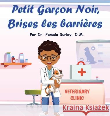 Petit Garçon Noir, Brises les Barrières Gurley, Pamela 9781737491477