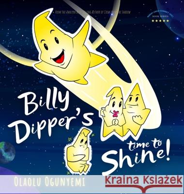 Billy Dipper's Time to Shine Olaolu Ogunyemi Joshua Ogunyemi 9781737492740 Olaolu Ogunyemi