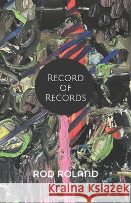 Record of Records Rod Roland 9781737494713 Fmsbw