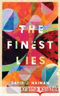 The Finest Lies David J Naiman 9781737503613 Empire Old Line Media