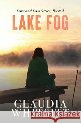 Lake Fog Claudia Whitsitt 9781737507314 Claudia Whitsitt