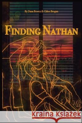 Finding Nathan Dana E Bowen Chloe E Brogan  9781737507635 Dcbnovels