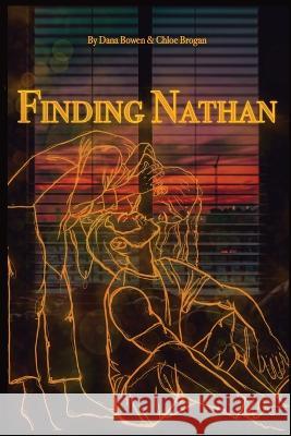 Finding Nathan Dana E Bowen Chloe E Brogan  9781737507635