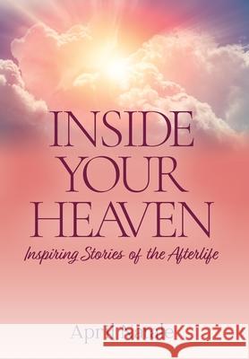 Inside Your Heaven April Natale 9781737509202 April Natale