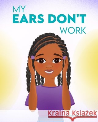 My Ears Don't Work Dornalee Saunders 9781737509653