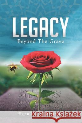 Legacy Beyond The Grave Anisah Muhammad Charlene Muhammad Hannibal Muhammad 9781737512110 Brother Hannibal Publishing