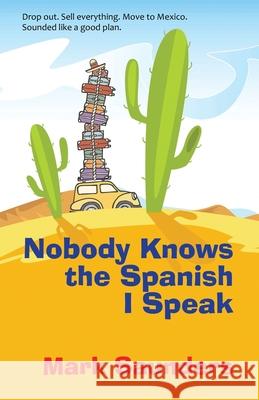 Nobody Knows the Spanish I Speak Mark Saunders 9781737515548 Knish Books