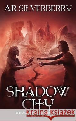 Shadow City: The Shadow House Chronicles Book 2 A. R. Silverberry 9781737517337 Tree Tunnel Press