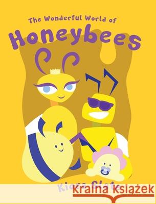 The Wonderful World of Honeybees Kiora Slate 9781737522539