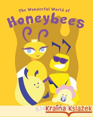 The Wonderful World of Honeybees Kiora Slate 9781737522546