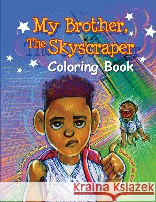 My Brother, The Skyscraper Coloring Book Coral Lois Jones David R. Boyce Eric Fannin 9781737524083