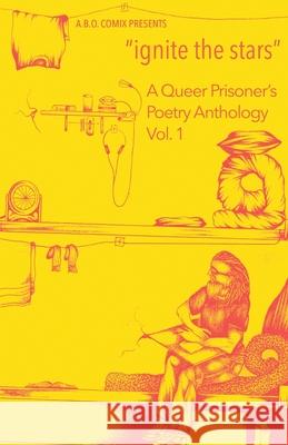 ignite the stars: A Queer Prisoner's Poetry Anthology Casper Cendre, Horace Thomas, Oliver Mills 9781737524632