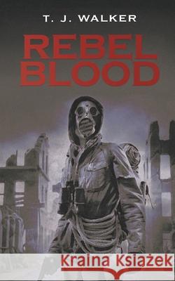 Rebel Blood Tom Walker 9781737525592 Proisle Publishing Service