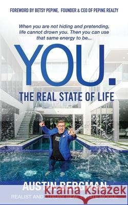 You. The Real State of Life Austin Bergman 9781737531043 Austinwbergmaninc