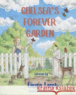 Chelsea's Forever Garden Laura Lamb 9781737534402 Laura Lamb