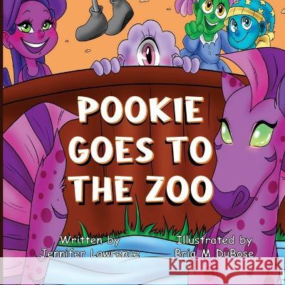 Pookie Goes to the Zoo Jennifer Lawrence 9781737536956