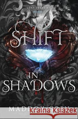 A Shift in Shadows: An Enemies to Lovers Romantic Fantasy Maddox Grey 9781737538158 Greymalkin Press