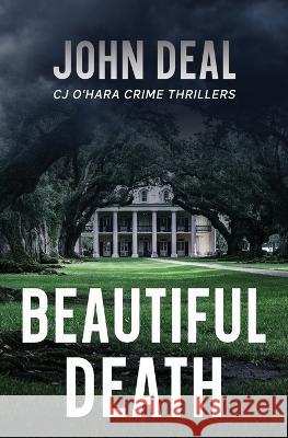 Beautiful Death: A Psychological Thriller John Deal   9781737538240