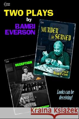 Murder is Served / Deception: Two plays by Bambi Everson Bambi Everson, Frank Coleman 9781737541172 Everson/Coleman