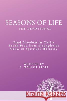 Seasons of Life: The Devotional A Margot Blair 9781737544258