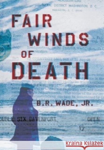 Fair Winds of Death Billy Wade 9781737546122 Wade Publishing LLC