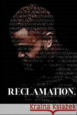 Reclamation. C. Alexandria-Bernar Kassidi Jones James Church 9781737549055 Black Minds Publishing