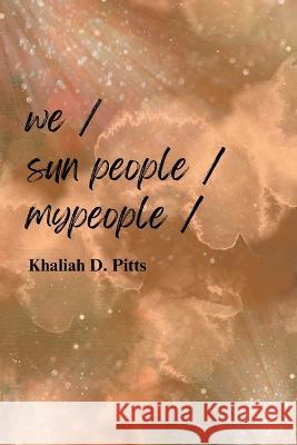 we / sun people / mypeople Khaliah Pitts Kassidi Jones James Church 9781737549086 Black Minds Publishing