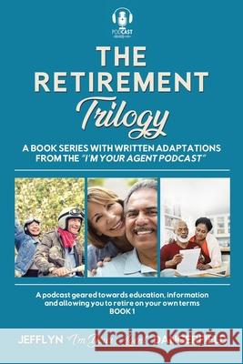 The Retirement Trilogy Jefflyn C. Dangerfield 9781737549703