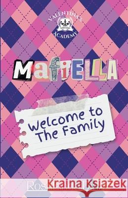 Mafiella: Welcome to The Family Rosalinda Diaz 9781737550952 Gumption & Grace Publishing